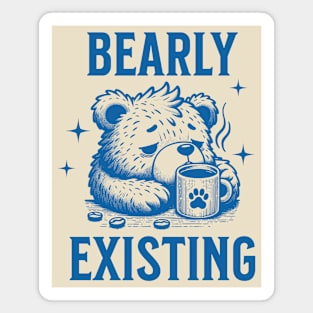 Bearly Existing | bear with a coffee Magnet